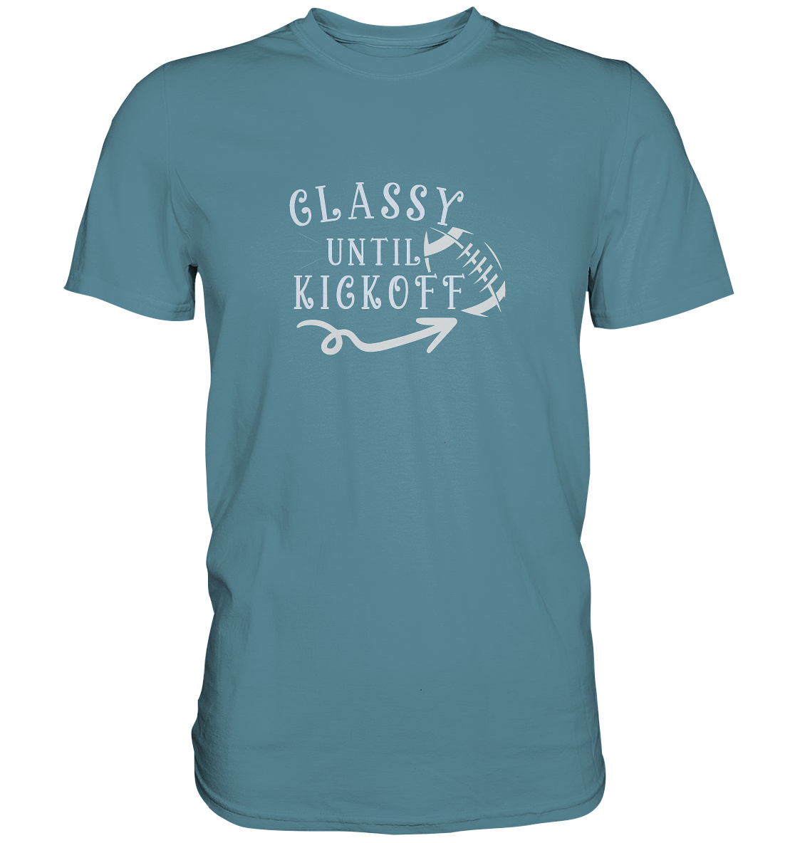 Glassy until Kick Off  - Premium Shirt