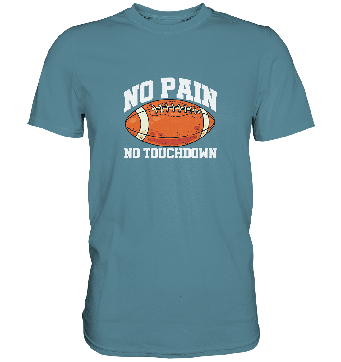 No Pain No Gain - Premium Shirt