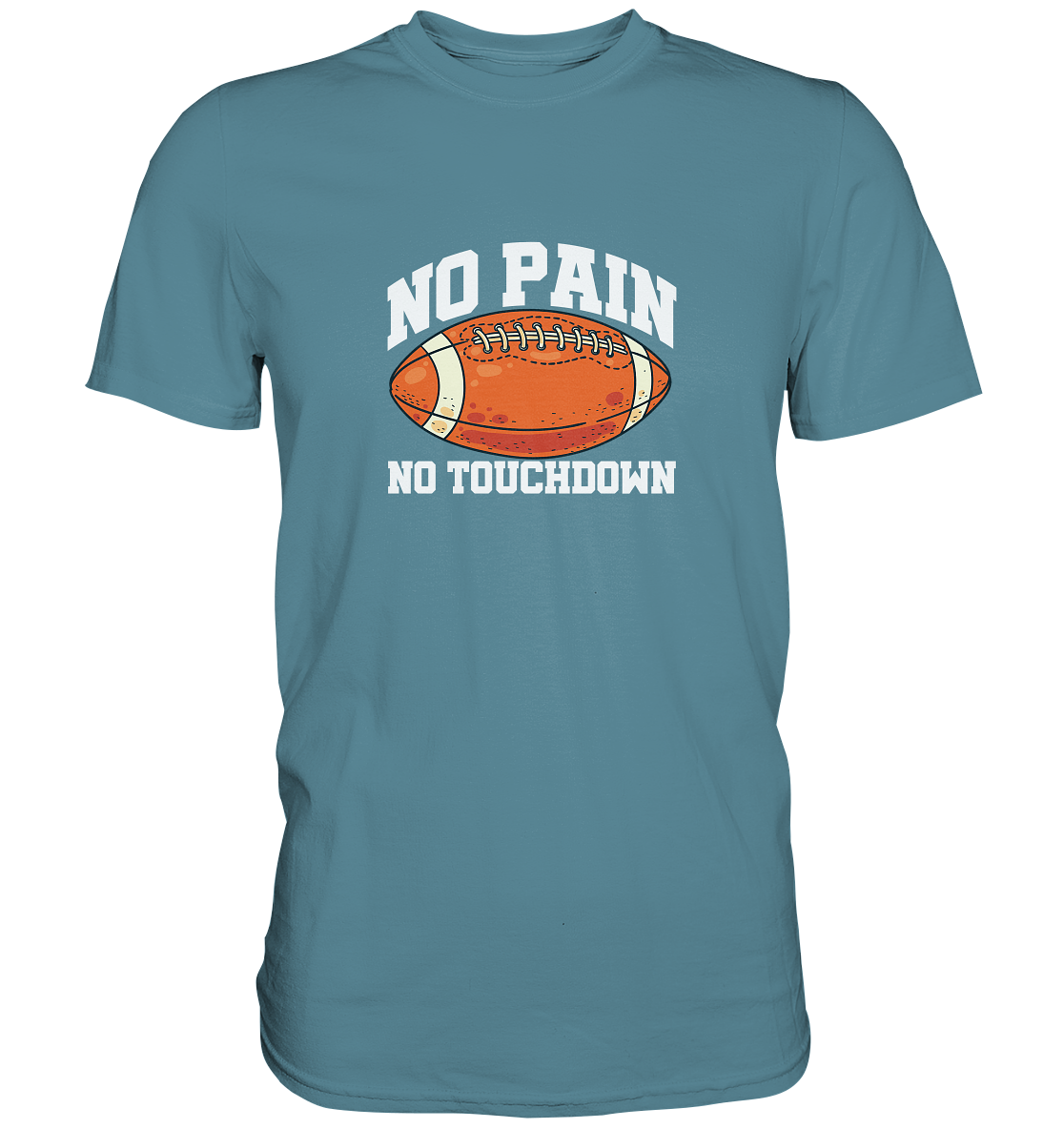 No Pain No Gain - Premium Shirt