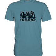 Flag Football Mama - Premium Shirt