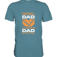 Football Dad Much Cooler - Premium Shirt