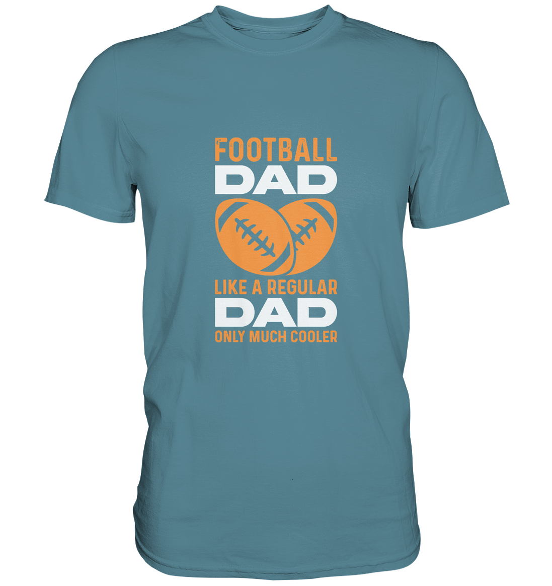 Football Dad Much Cooler - Premium Shirt