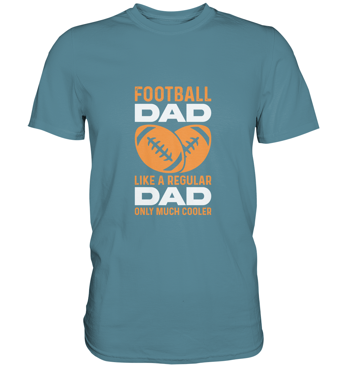 Football Dad Much Cooler - Premium Shirt