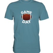 Game Day  - Premium Shirt