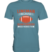 Lineman Quarterback Heroes - Premium Shirt
