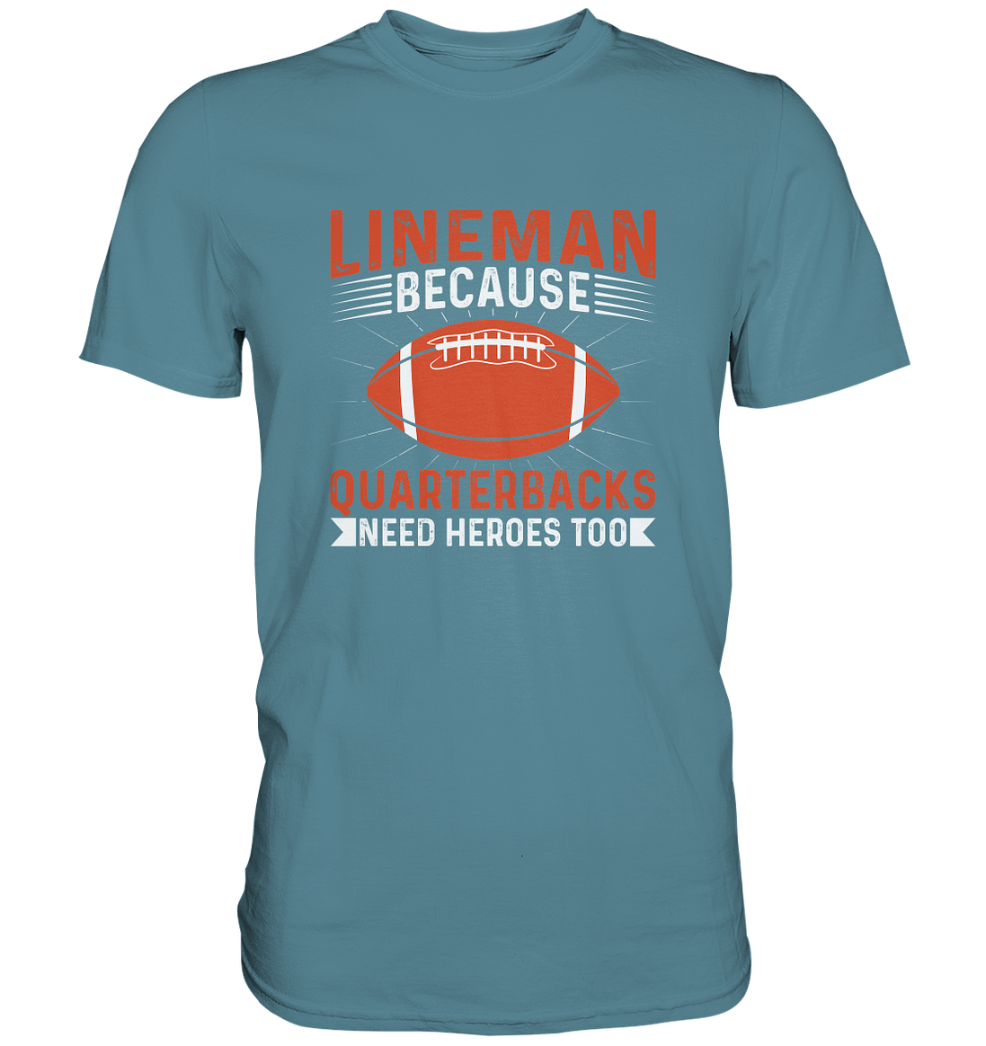 Lineman Quarterback Heroes - Premium Shirt