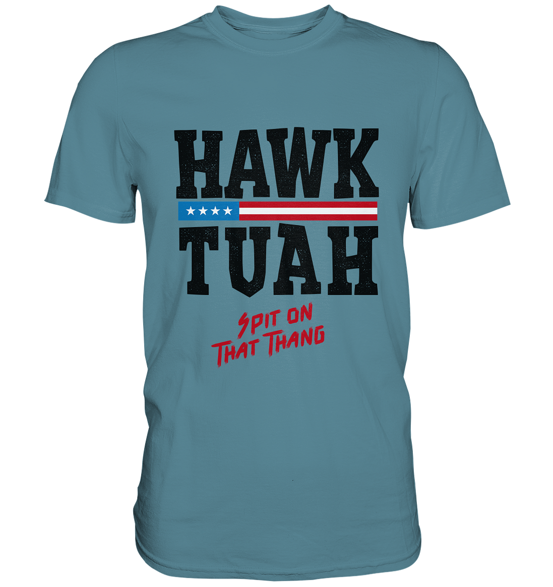 Hawk Tuah - Premium Shirt