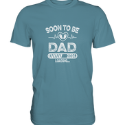 Soon to be Dad - Premium Shirt