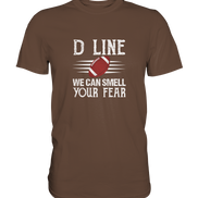D Line Fear - Premium Shirt