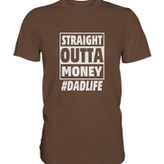 Straight Outta Money - Premium Shirt