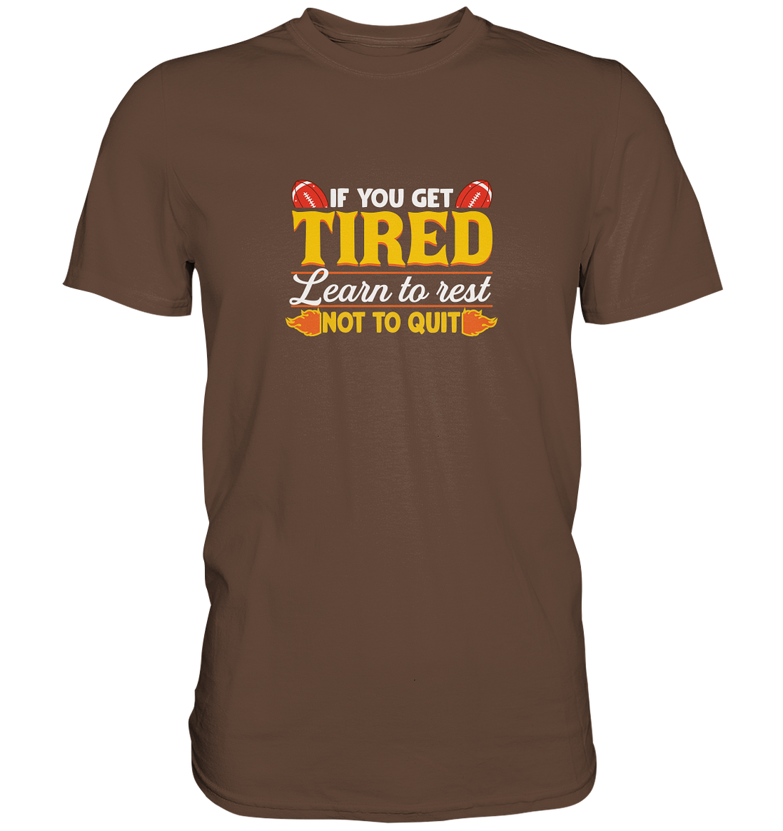If you get tired - Premium Shirt