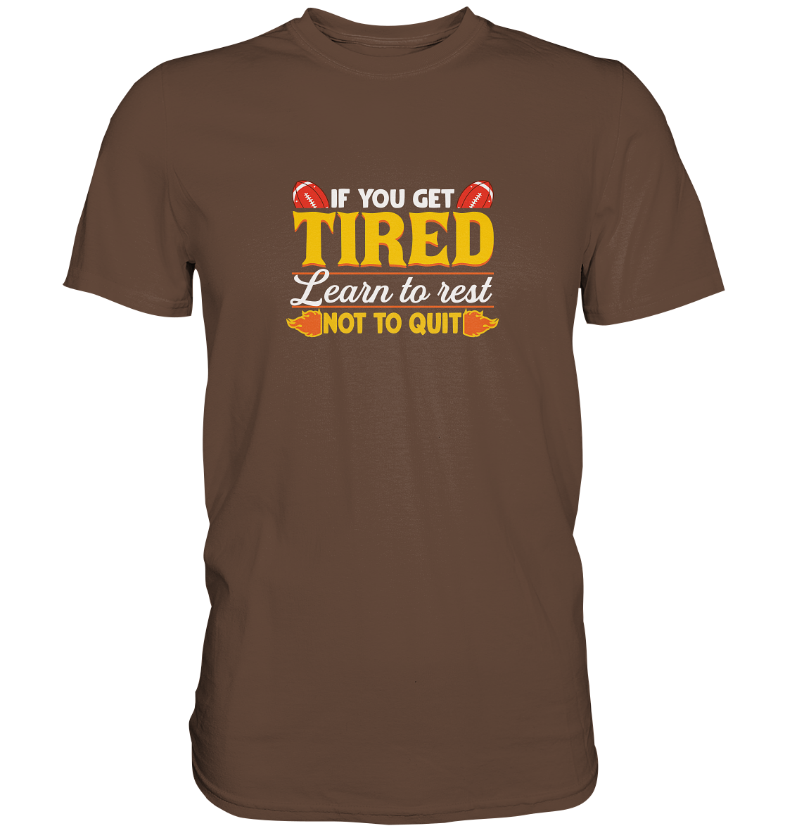 If you get tired - Premium Shirt