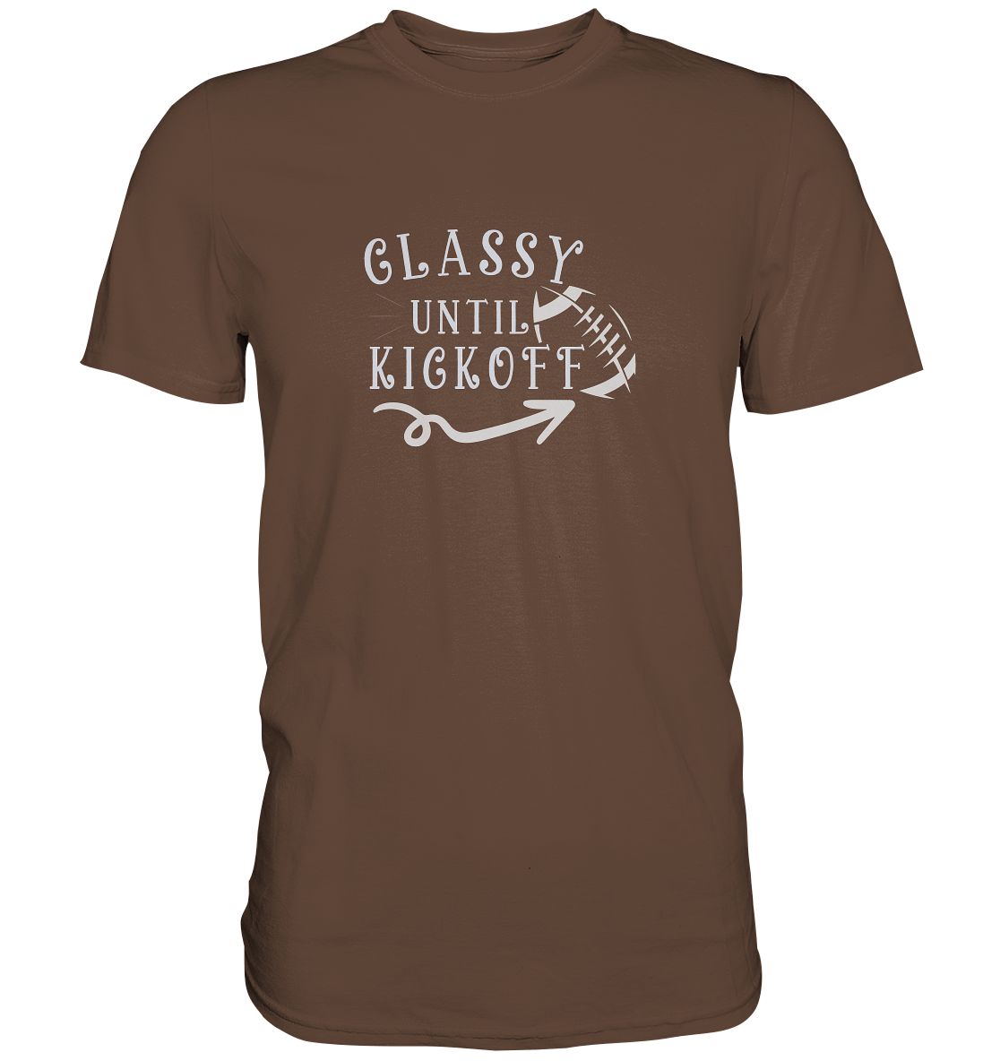 Glassy until Kick Off  - Premium Shirt