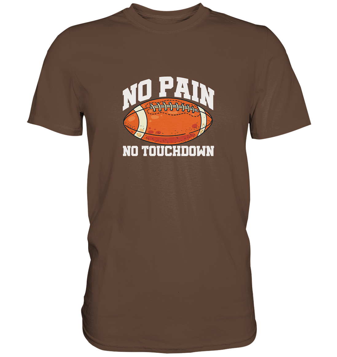 No Pain No Gain - Premium Shirt