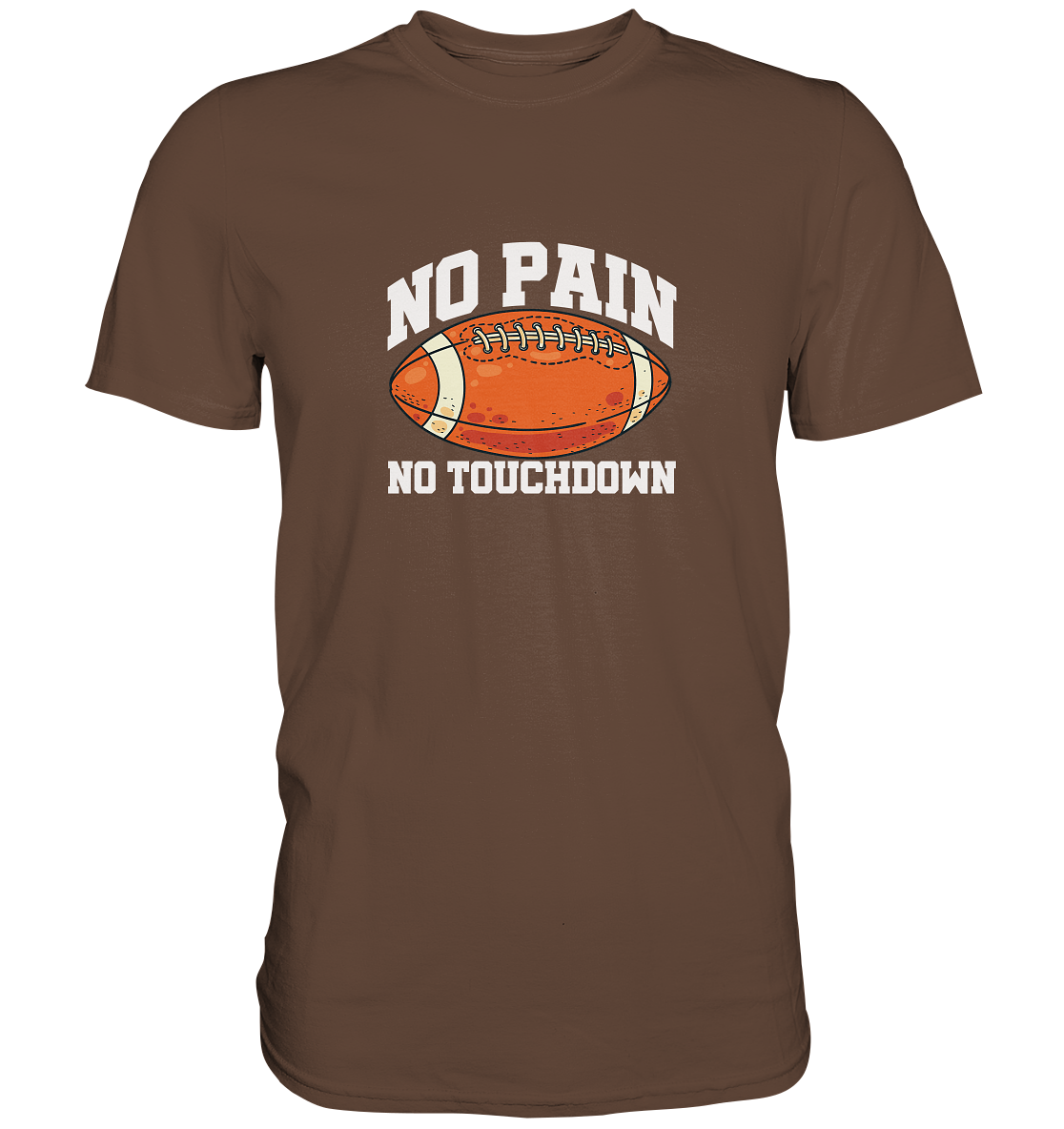 No Pain No Gain - Premium Shirt