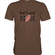 Loud & Proud Mom - Premium Shirt