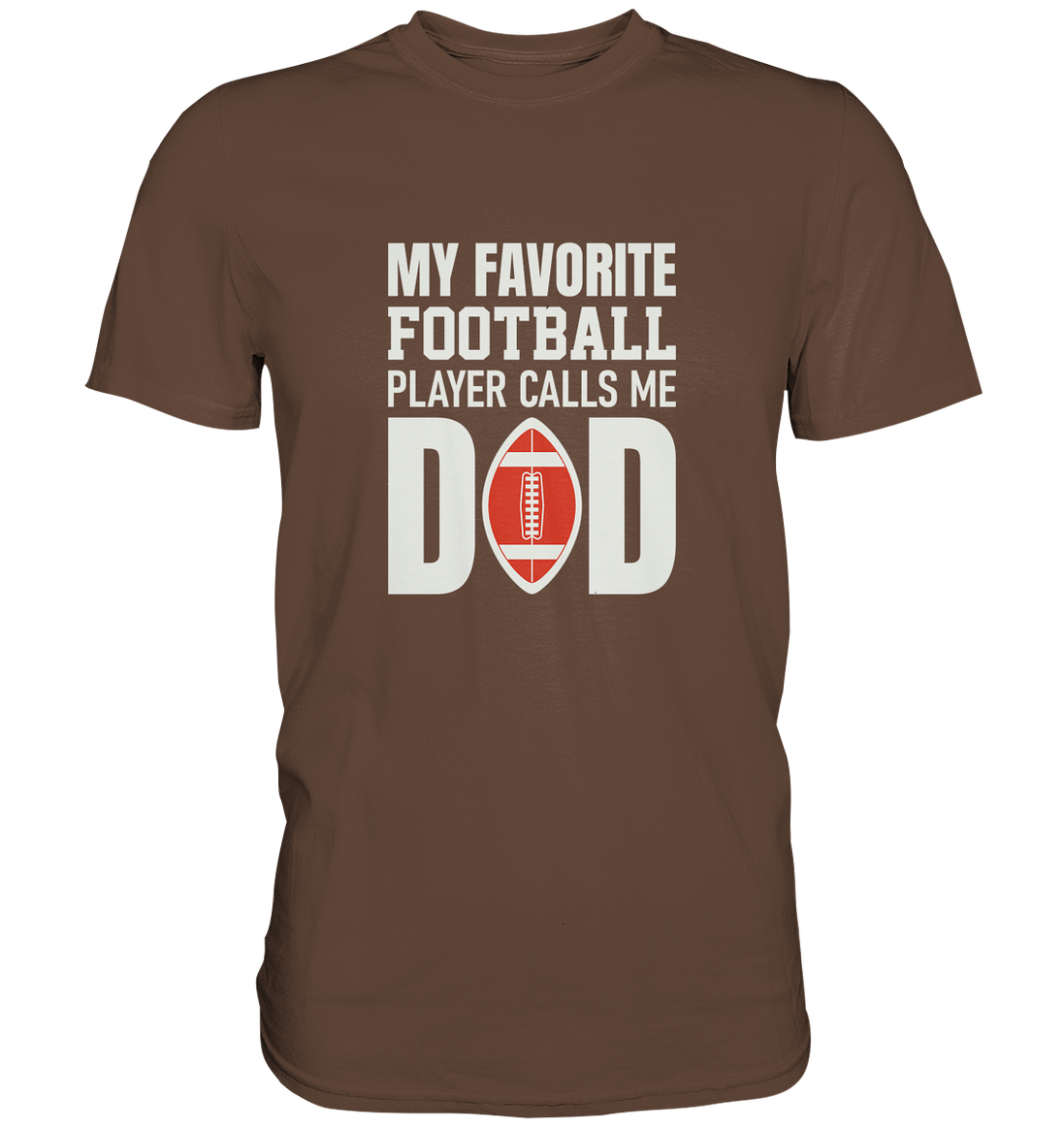 My Favorite Player calls me Dad - Premium Shirt