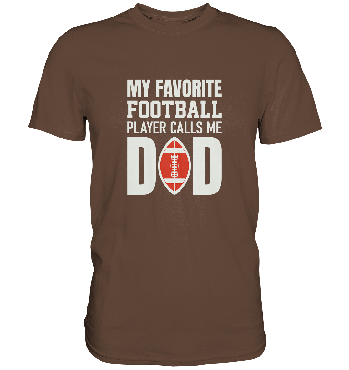 My Favorite Player calls me Dad - Premium Shirt