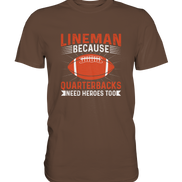 Lineman Quarterback Heroes - Premium Shirt