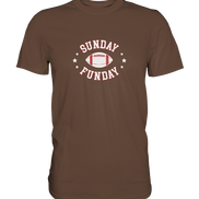 Sunday Funday  - Premium Shirt
