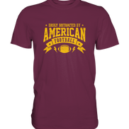 Easily Distracted - Premium Shirt