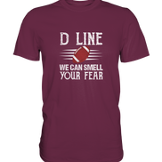 D Line Fear - Premium Shirt
