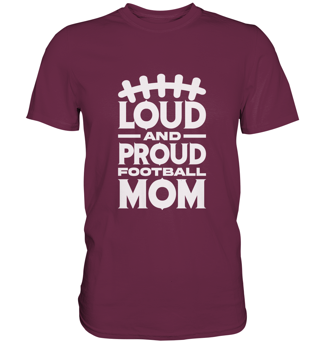 Loud and Proud Mom - Premium Shirt