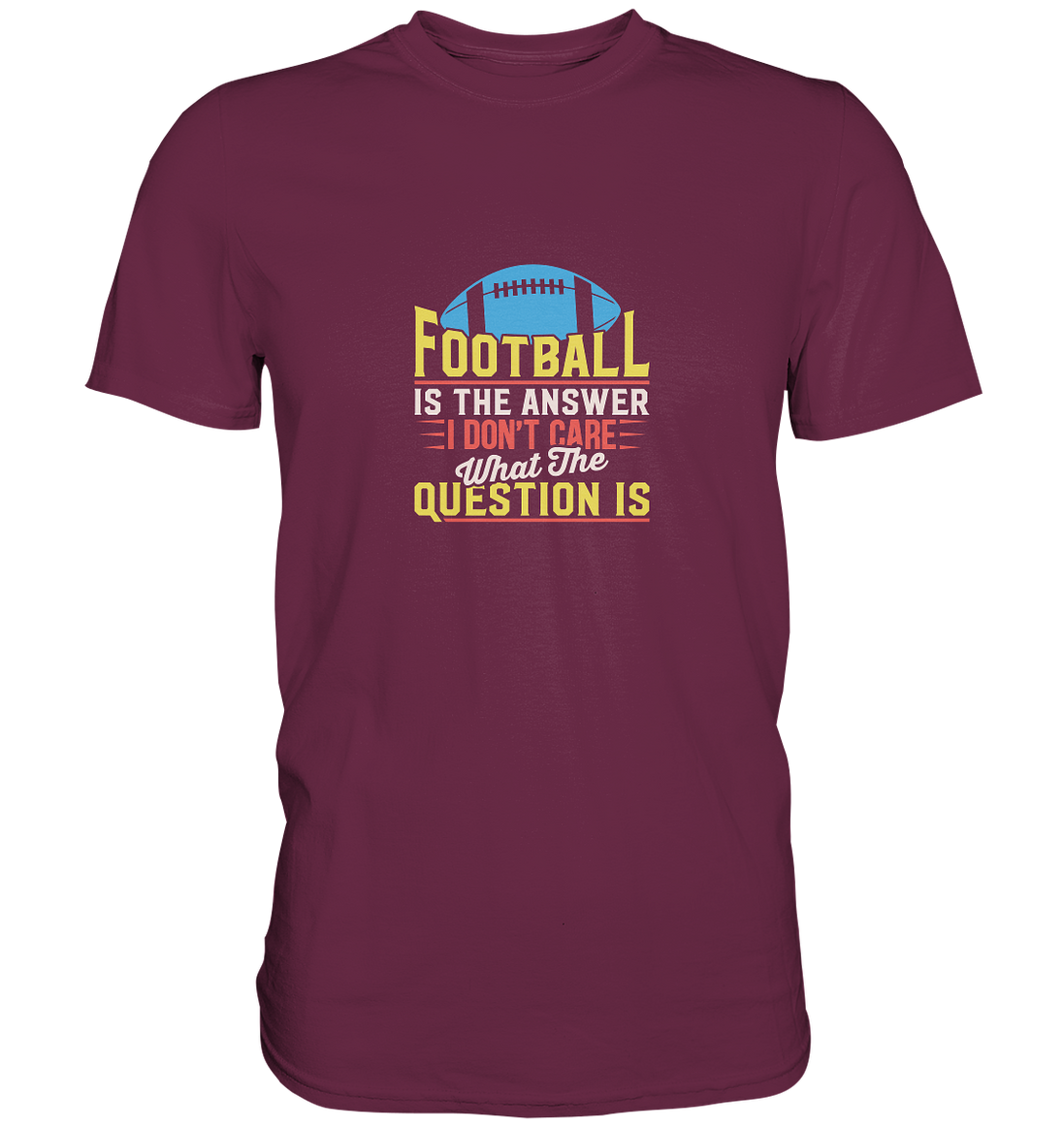 Football is the Answer - Premium Shirt