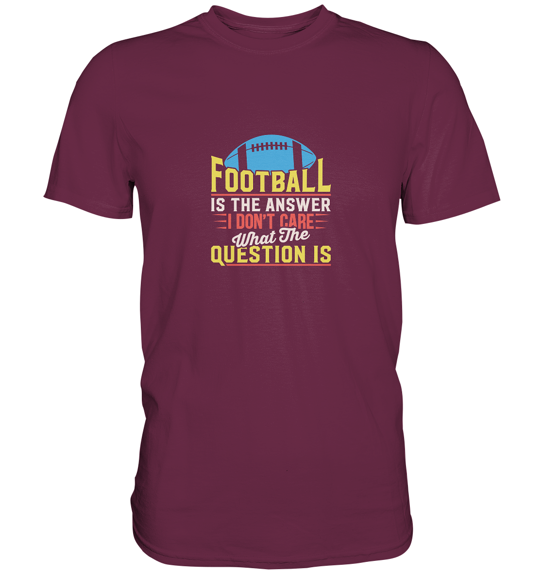 Football is the Answer - Premium Shirt