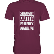 Straight Outta Money - Premium Shirt