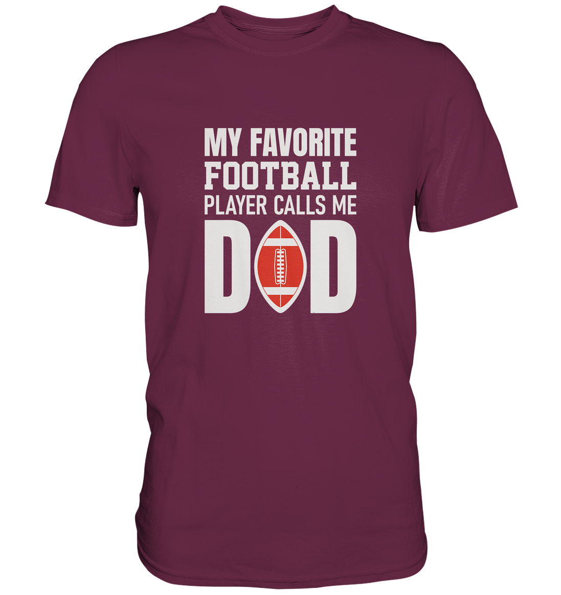 My Favorite Player calls me Dad - Premium Shirt