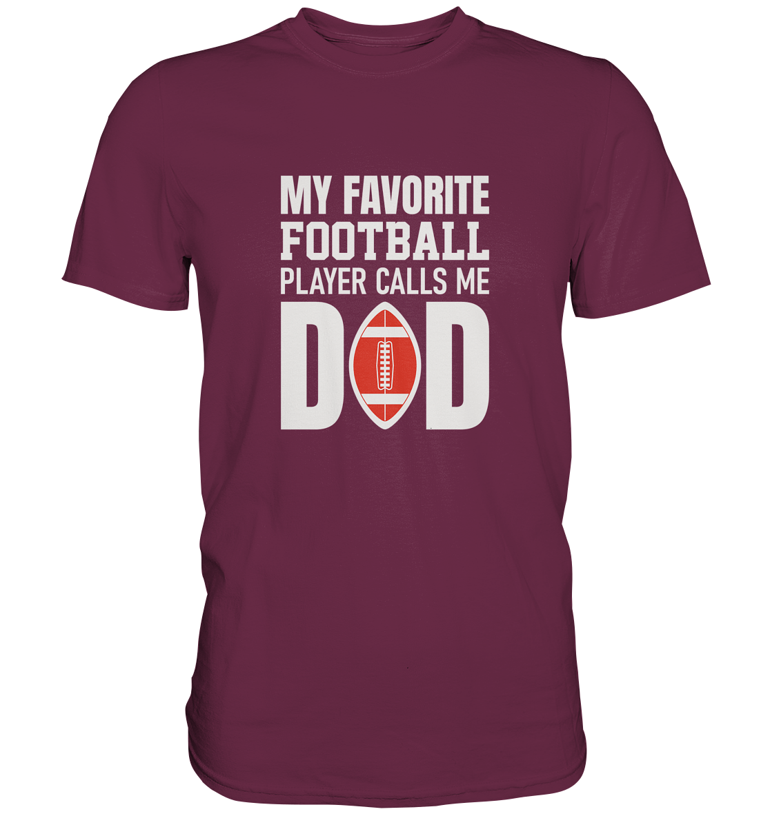My Favorite Player calls me Dad - Premium Shirt