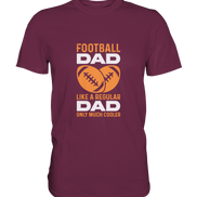 Football Dad Much Cooler - Premium Shirt