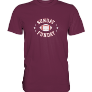 Sunday Funday  - Premium Shirt