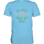 My Lucky Game Day Shirt   - Premium Shirt