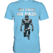 No Pain No Gain Metal  - Premium Shirt