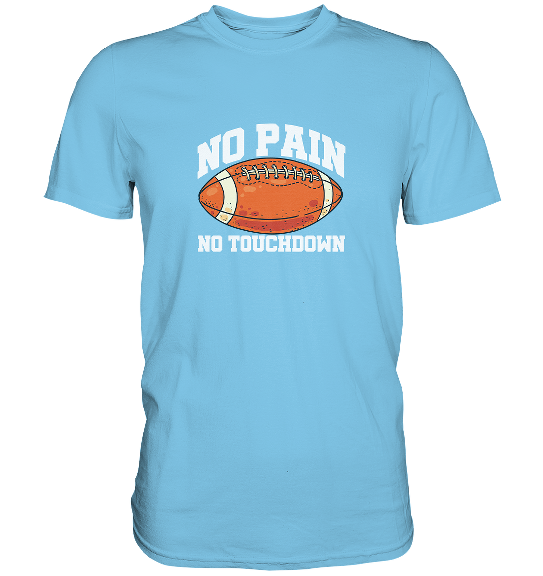 No Pain No Gain - Premium Shirt