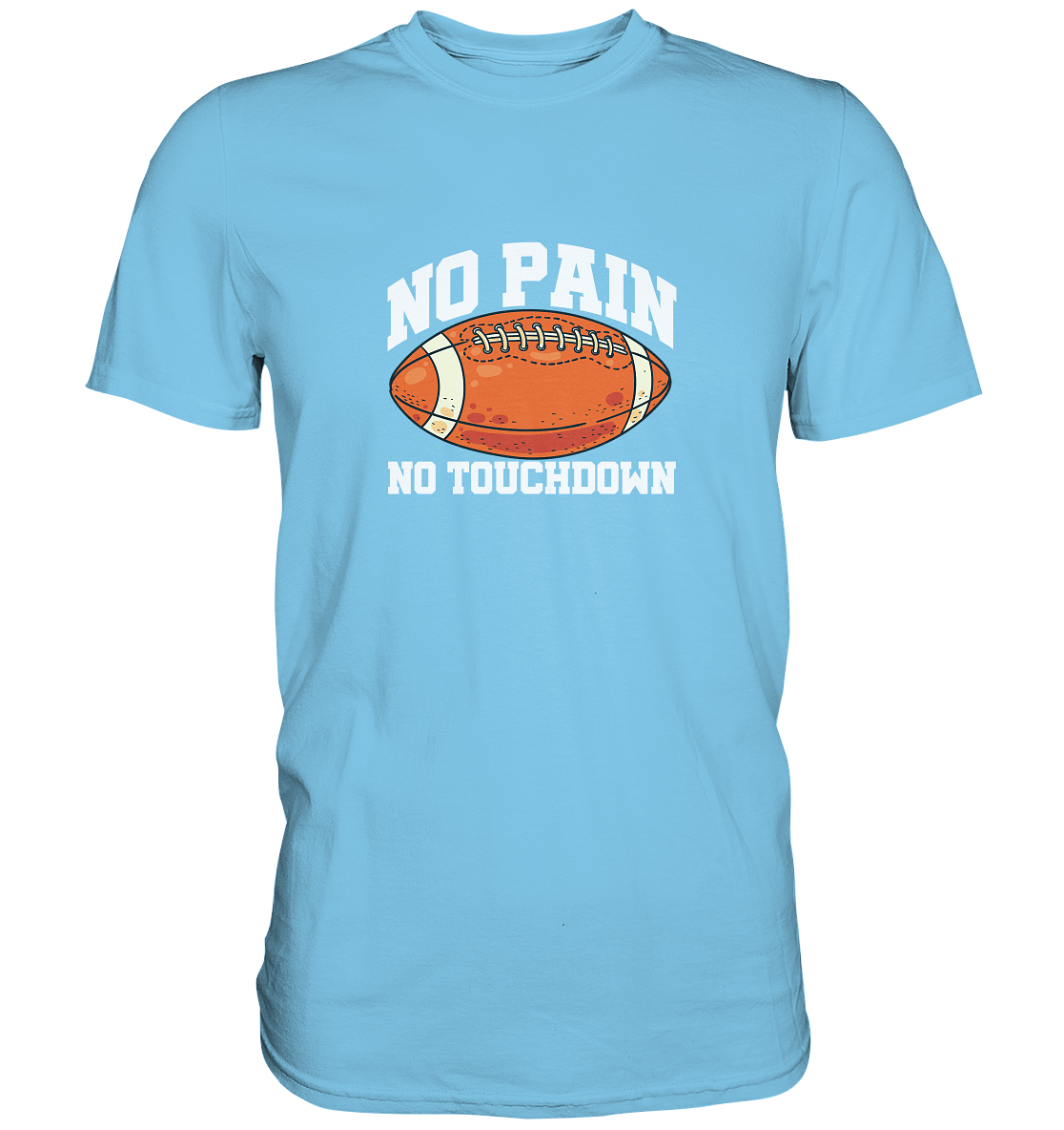 No Pain No Gain - Premium Shirt