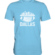 Dallas - Premium Shirt