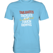 Tailgate Tackles - Premium Shirt