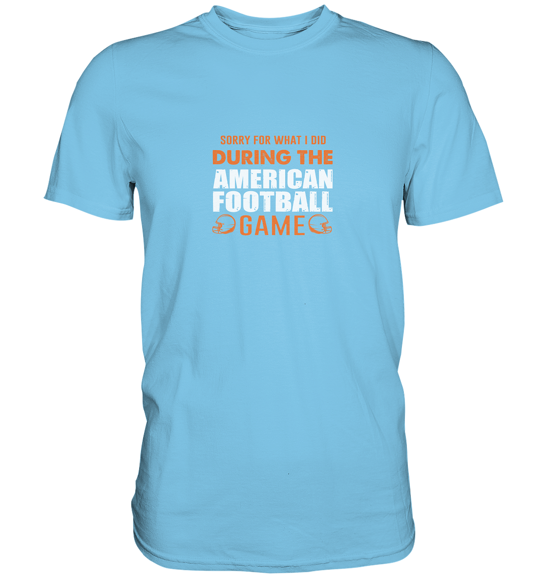 Sorry - Premium Shirt