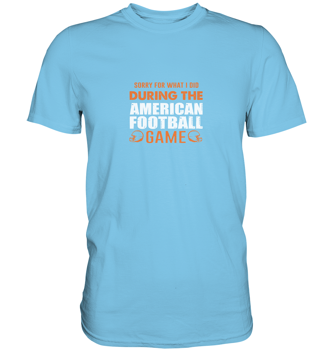 Sorry - Premium Shirt