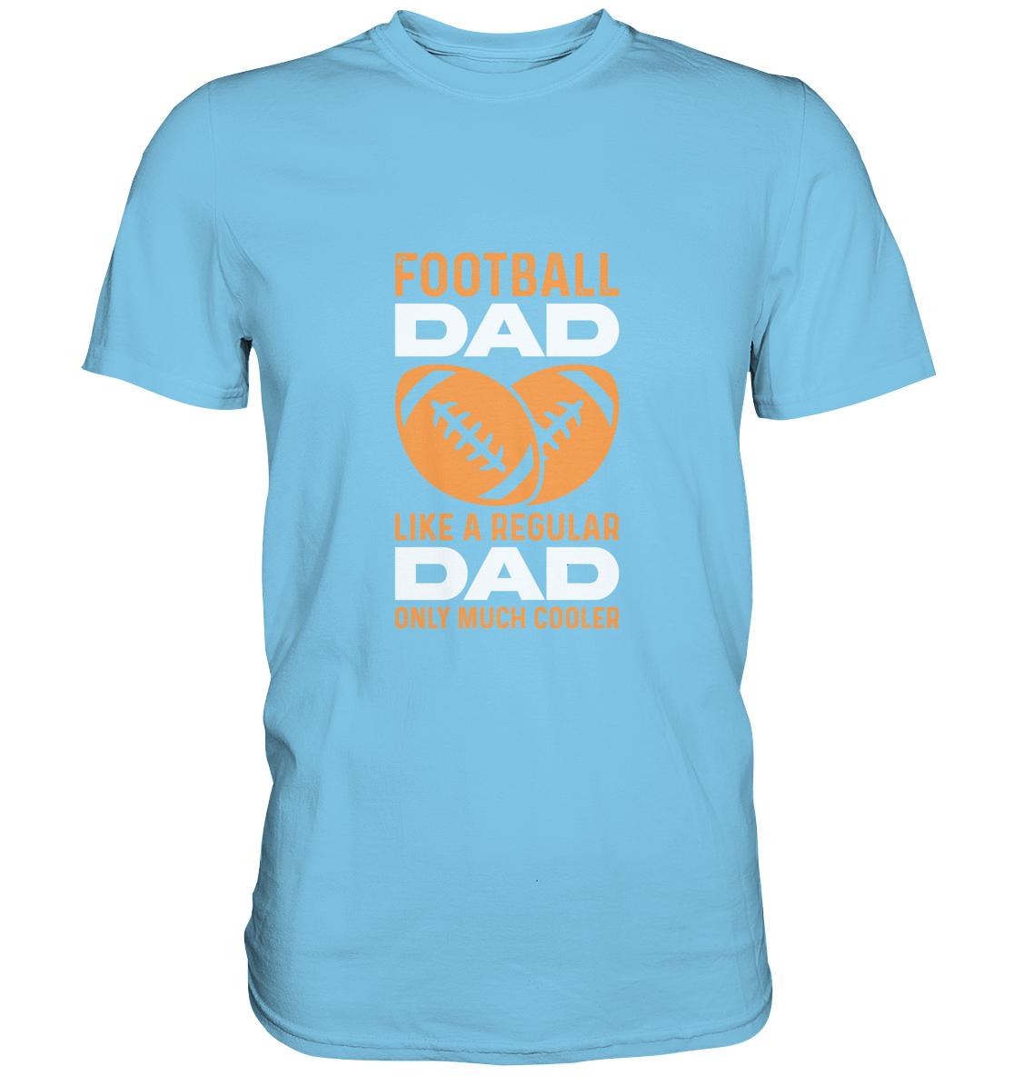 Football Dad Much Cooler - Premium Shirt