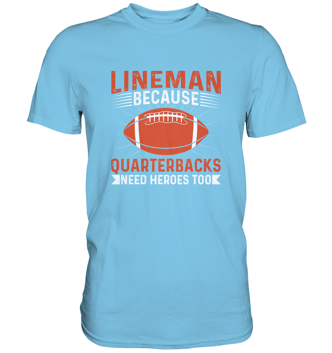 Lineman Quarterback Heroes - Premium Shirt