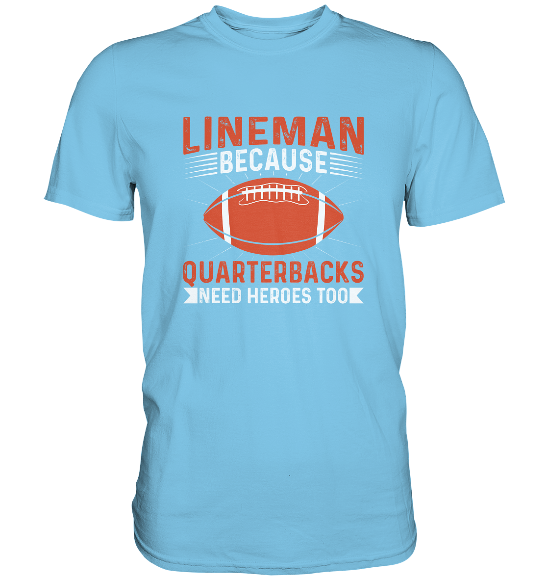 Lineman Quarterback Heroes - Premium Shirt