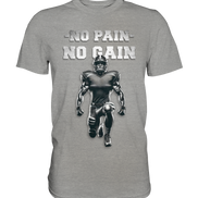 No Pain No Gain Metal  - Premium Shirt
