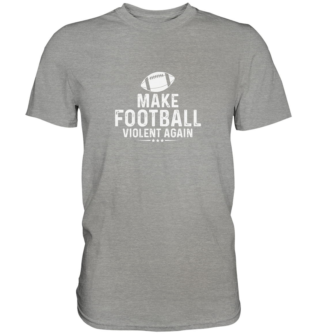 Make Football Violent again - Premium Shirt