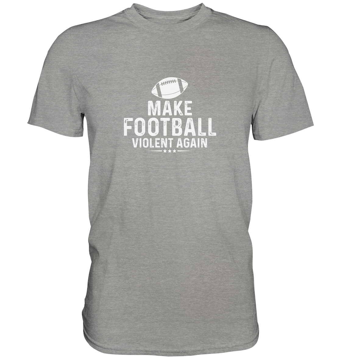 Make Football Violent again - Premium Shirt