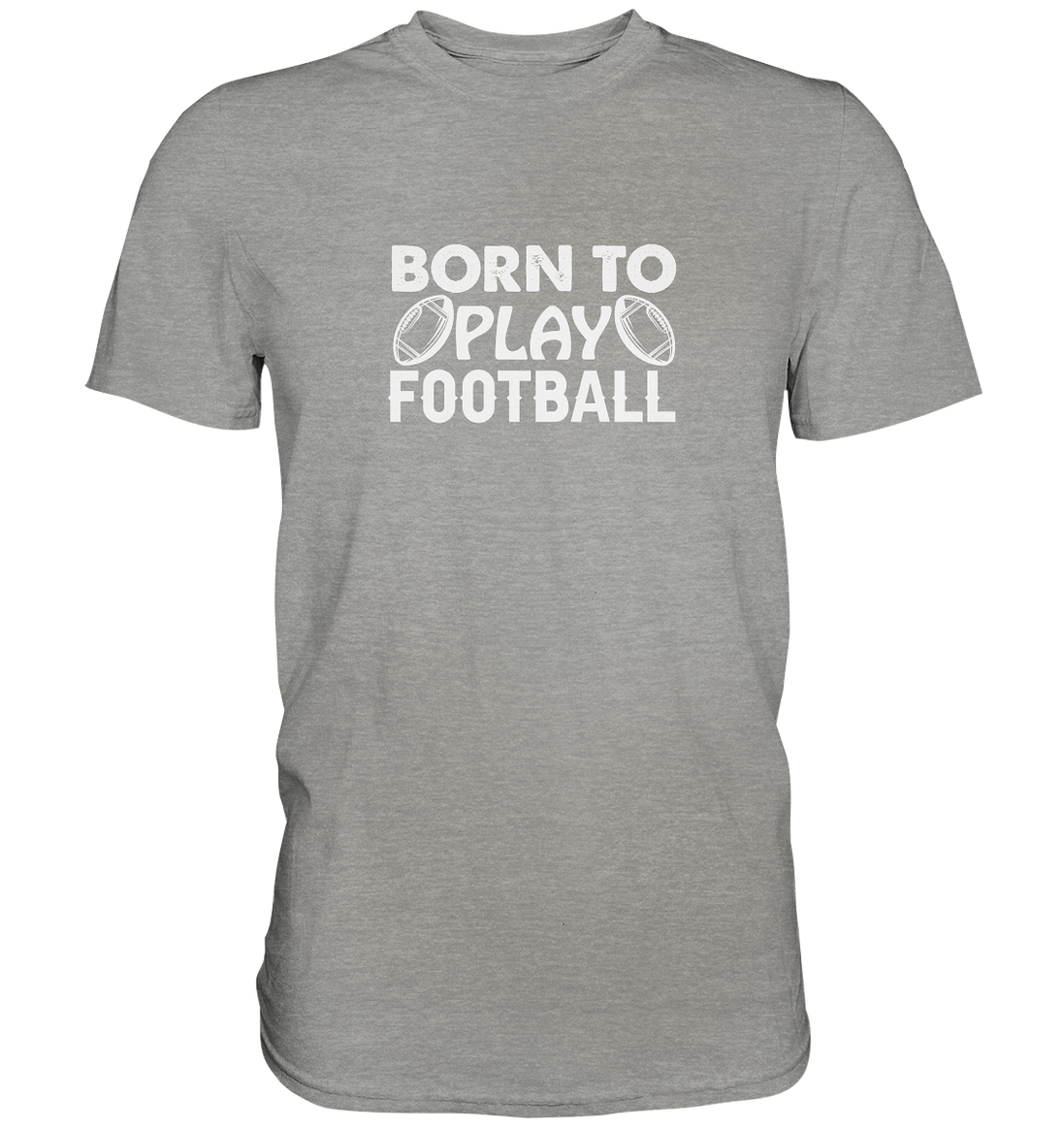 Born to Play - Premium Shirt