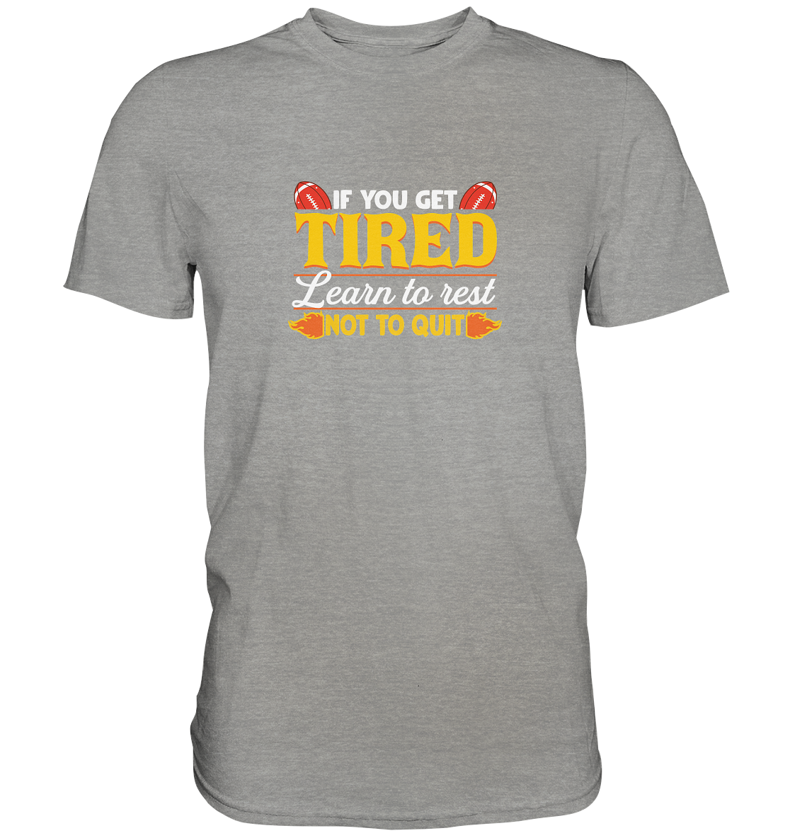 If you get tired - Premium Shirt